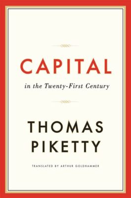  Capital in the Twenty-First Century – A Symphony of Wealth Inequality and Social Transformation